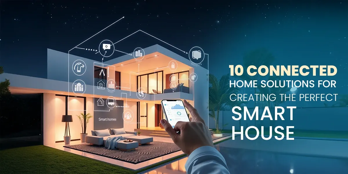 connected home solutions for perfect smart House