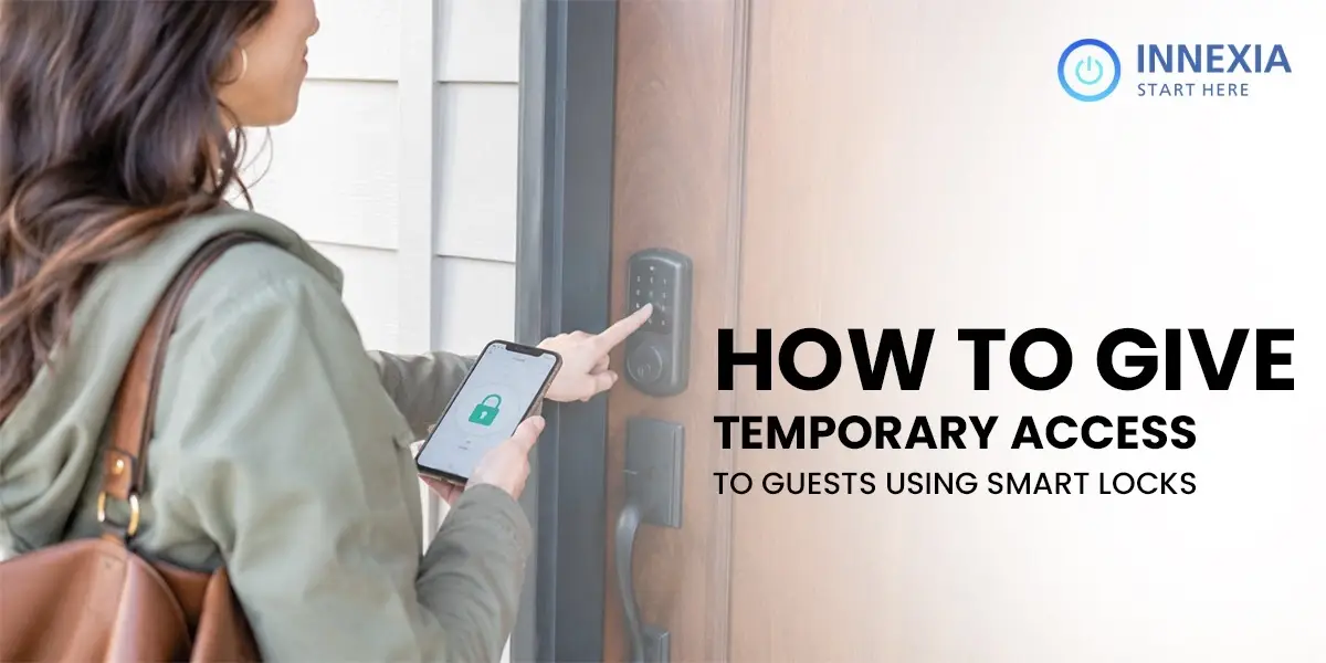how to give temporary access to guests using smart locks
